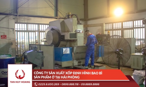 Công ty sản xuất xốp định hình bao bì sản phẩm ở tại Hải Phòng