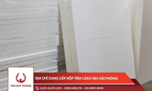 Địa chỉ cung cấp xốp tấm cách âm Hải Phòng