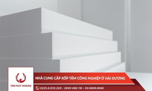 Nhà cung cấp xốp tấm công nghiệp ở Hải Dương