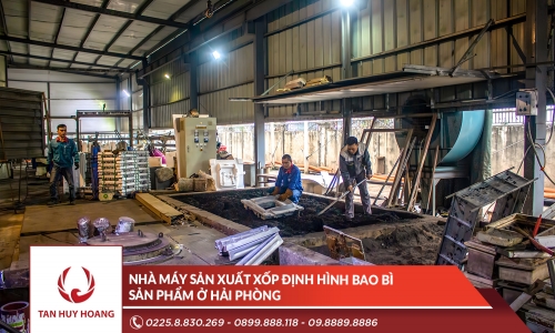 Nhà máy sản xuất xốp định hình bao bì sản phẩm ở Hải Phòng